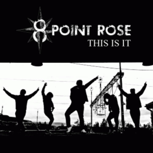 8-Point Rose : This Is It